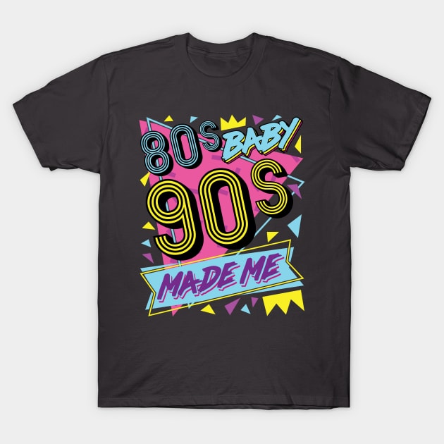 80s 90s Shirt - 80s Baby 90s Made Me T-Shirt by redbarron